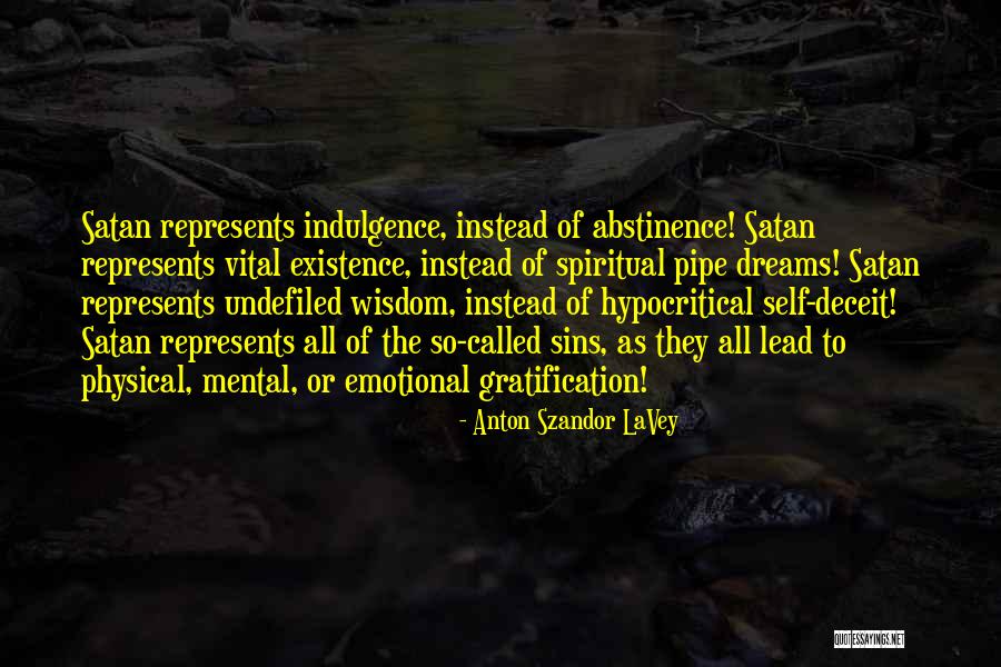 Self Indulgence Quotes By Anton Szandor LaVey Self Indulgence Quotes By Anton Szandor LaVey
