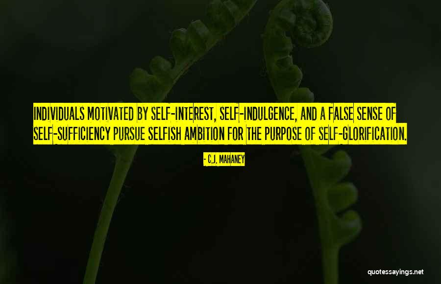 Self Indulgence Quotes By C.J. Mahaney Self Indulgence Quotes By C.J. Mahaney