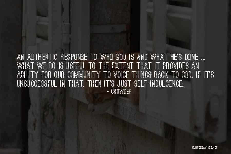 Self Indulgence Quotes By Crowder