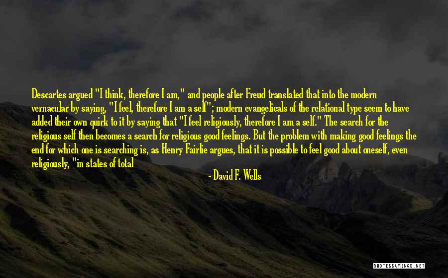 Self Indulgence Quotes By David F. Wells