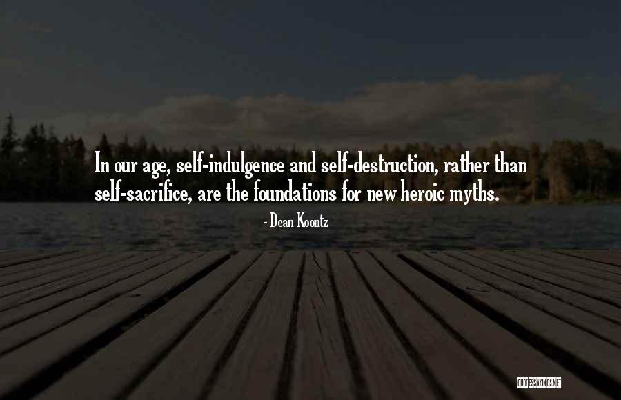 Self Indulgence Quotes By Dean Koontz Self Indulgence Quotes By Dean Koontz