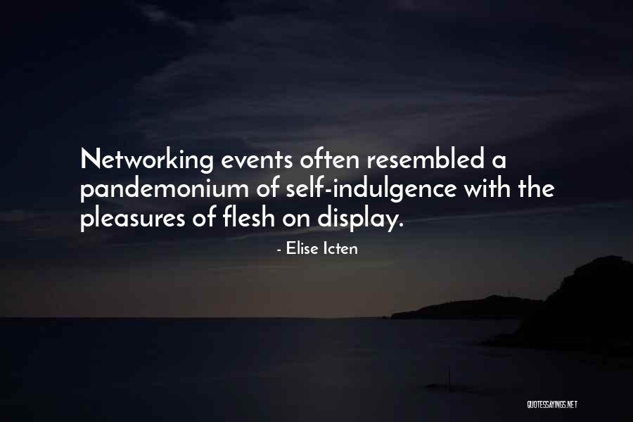 Self Indulgence Quotes By Elise Icten Self Indulgence Quotes By Elise Icten
