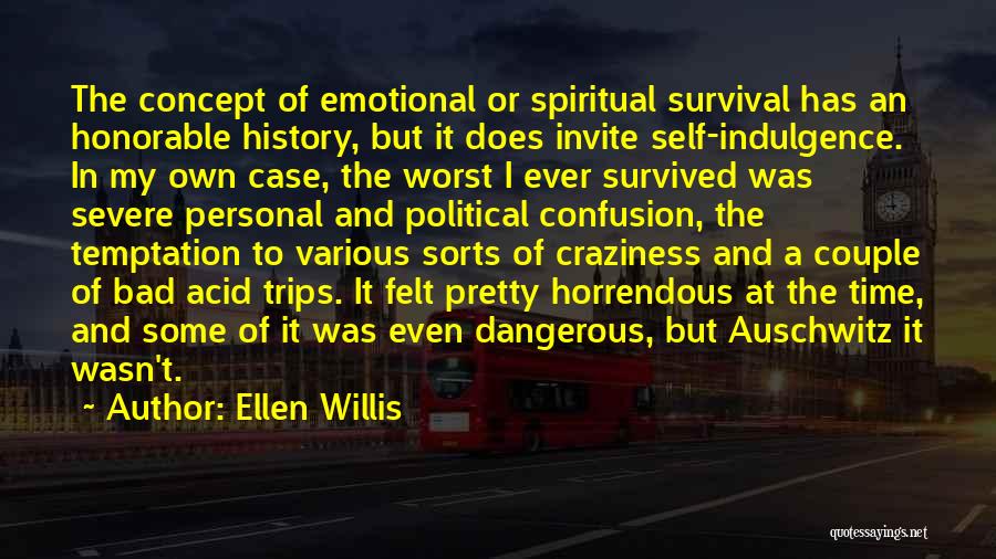 Self Indulgence Quotes By Ellen Willis