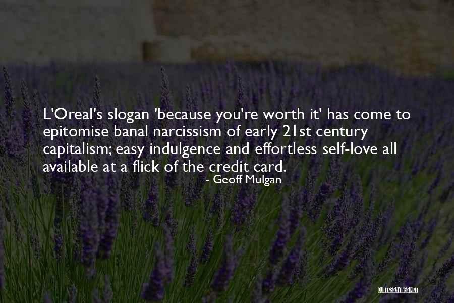 Self Indulgence Quotes By Geoff Mulgan