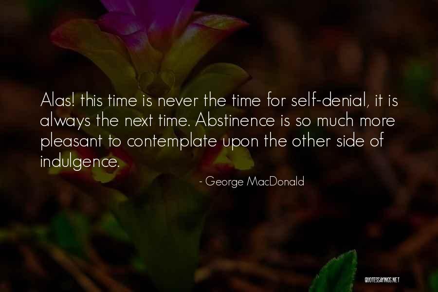 Self Indulgence Quotes By George MacDonald