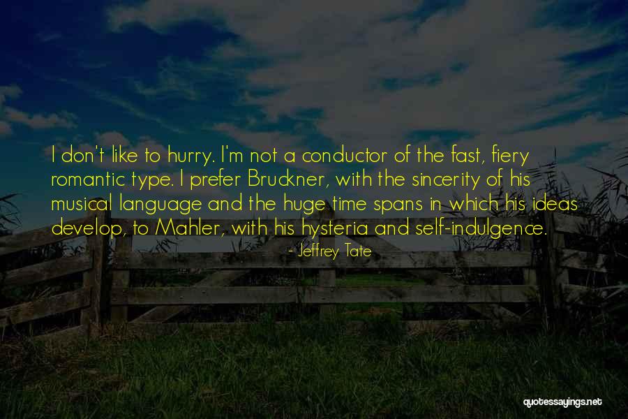 Self Indulgence Quotes By Jeffrey Tate Self Indulgence Quotes By Jeffrey Tate