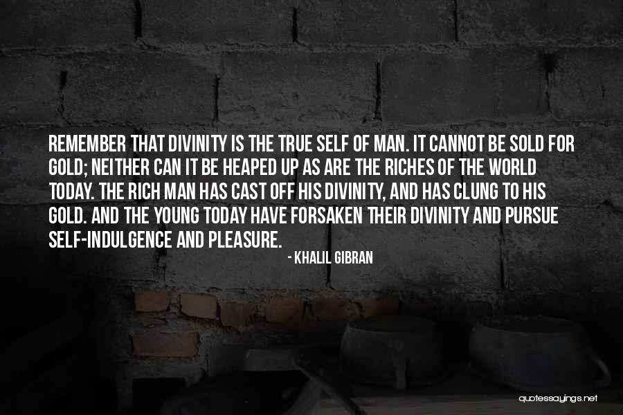 Self Indulgence Quotes By Khalil Gibran