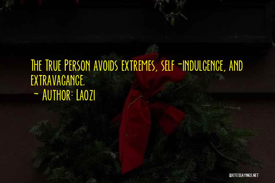 Self Indulgence Quotes By Laozi