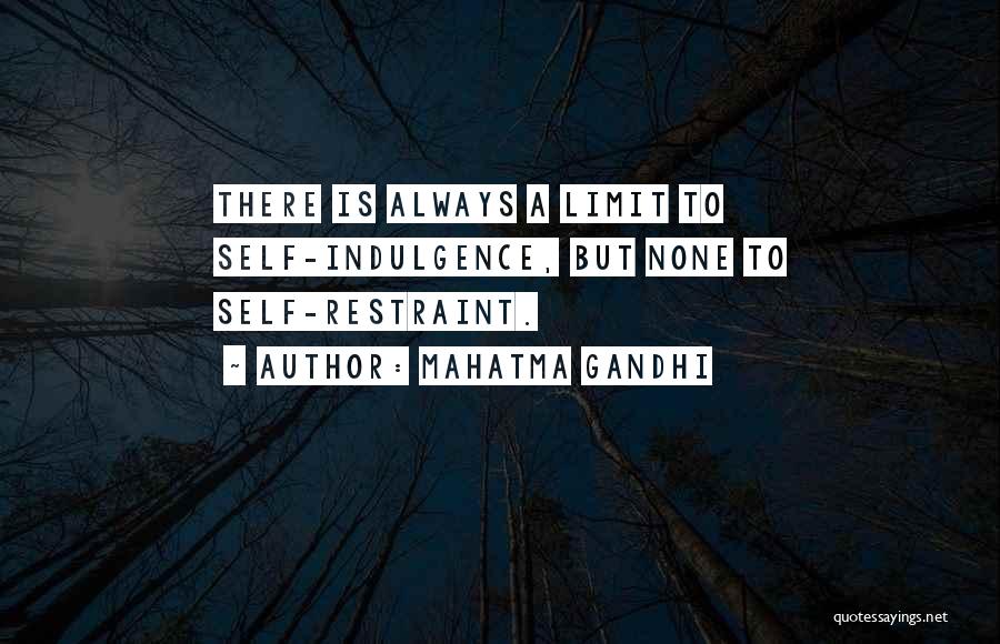 Self Indulgence Quotes By Mahatma Gandhi