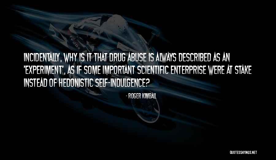 Self Indulgence Quotes By Roger Kimball Self Indulgence Quotes By Roger Kimball