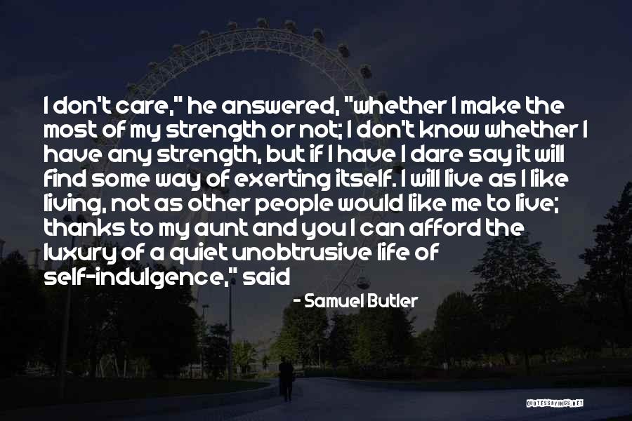 Self Indulgence Quotes By Samuel Butler