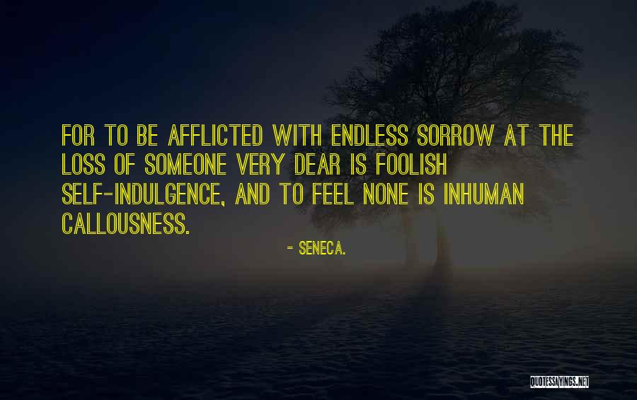 Self Indulgence Quotes By Seneca.