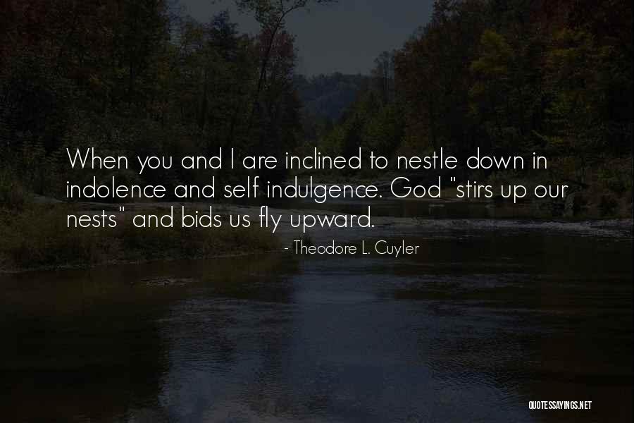 Self Indulgence Quotes By Theodore L. Cuyler Self Indulgence Quotes By Theodore L. Cuyler