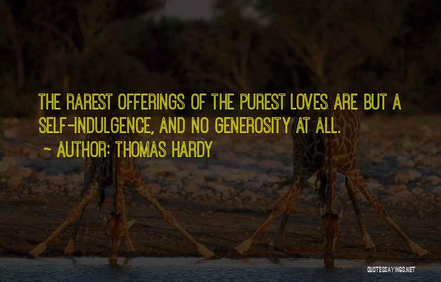 Self Indulgence Quotes By Thomas Hardy