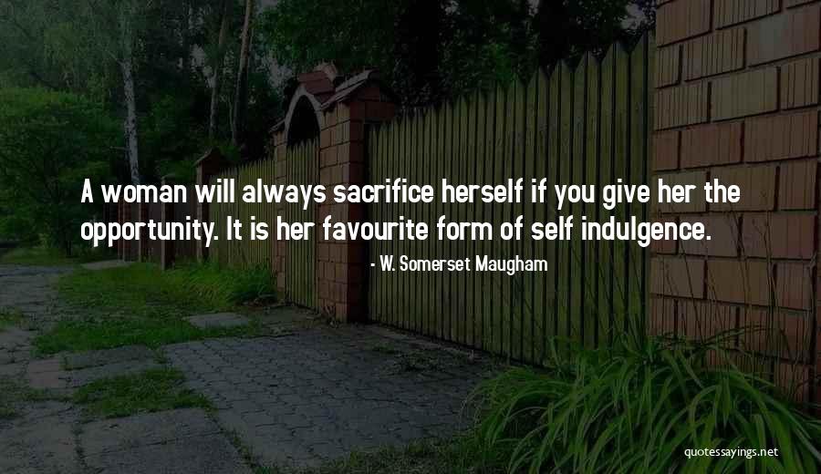 Self Indulgence Quotes By W. Somerset Maugham Self Indulgence Quotes By W. Somerset Maugham