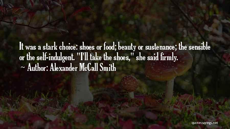 Self Indulgent Quotes By Alexander McCall Smith