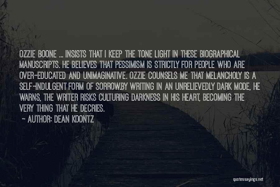 Self Indulgent Quotes By Dean Koontz