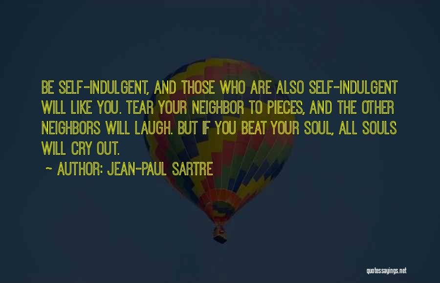 Self Indulgent Quotes By Jean-Paul Sartre