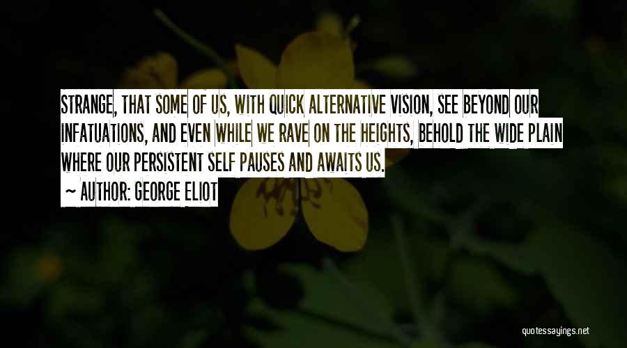 Self Infatuation Quotes By George Eliot