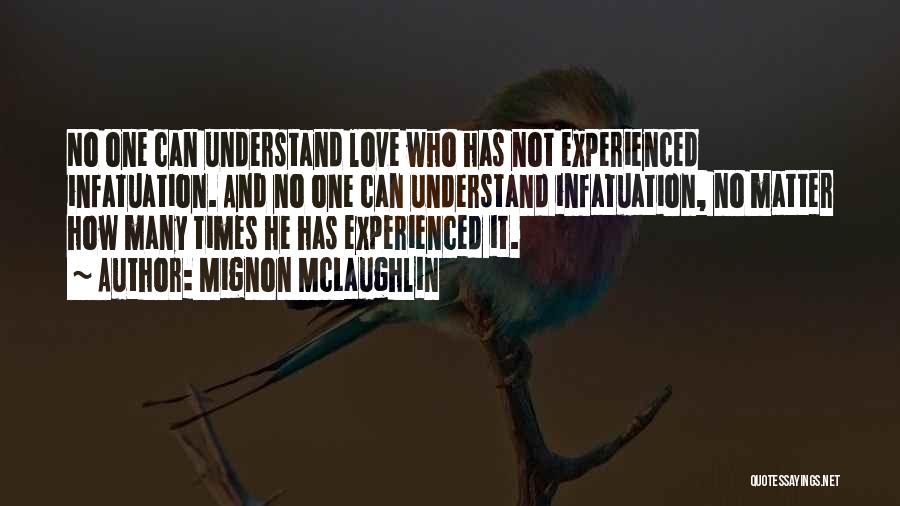 Self Infatuation Quotes By Mignon McLaughlin