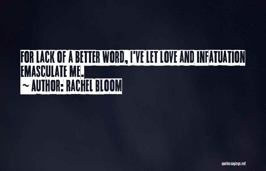 Self Infatuation Quotes By Rachel Bloom