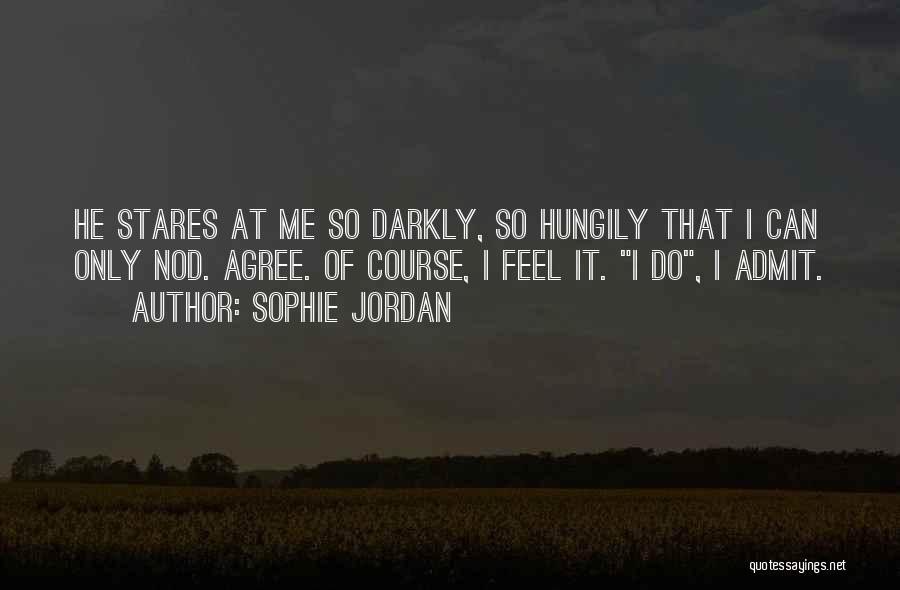 Self Infatuation Quotes By Sophie Jordan