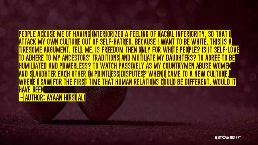 Self Inferiority Quotes By Ayaan Hirsi Ali