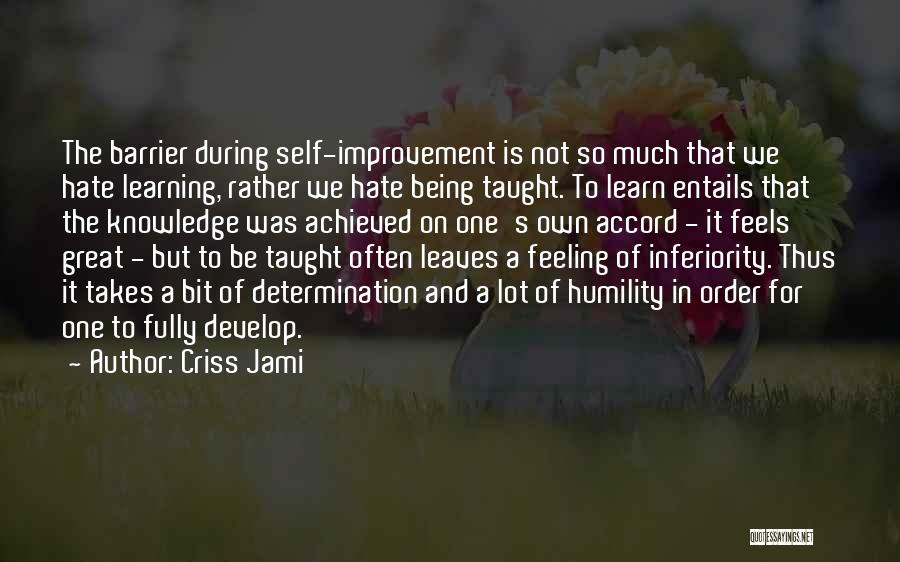 Self Inferiority Quotes By Criss Jami
