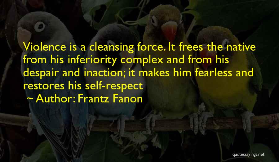 Self Inferiority Quotes By Frantz Fanon