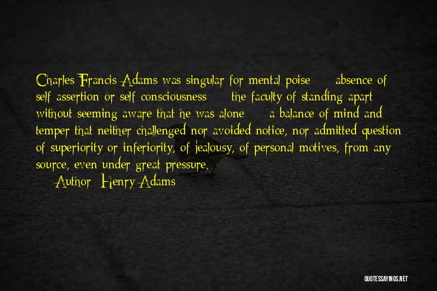 Self Inferiority Quotes By Henry Adams