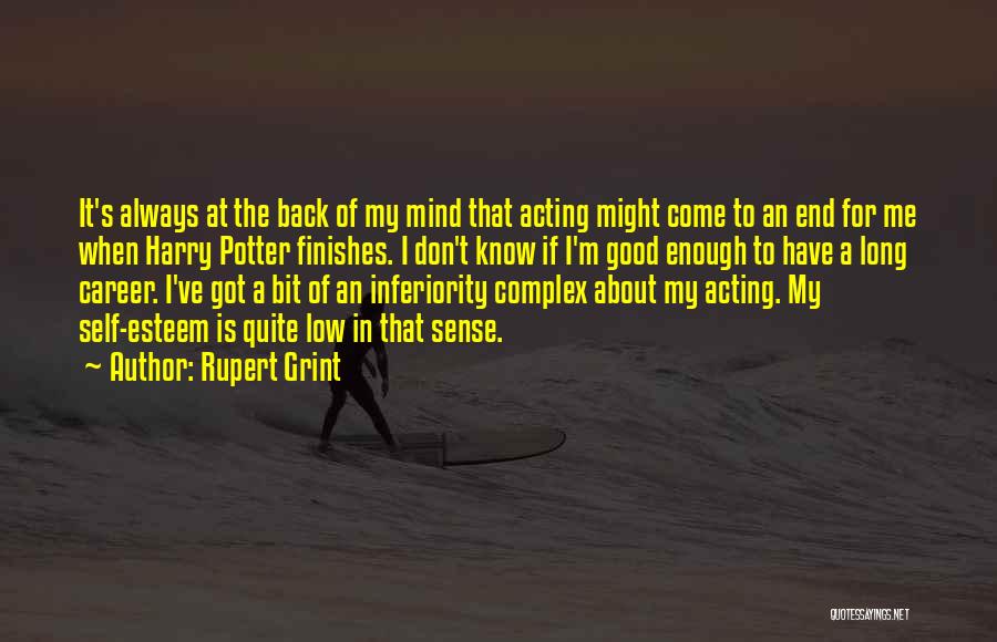 Self Inferiority Quotes By Rupert Grint