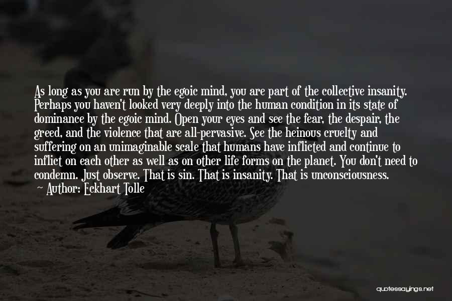Self Inflicted Suffering Quotes By Eckhart Tolle