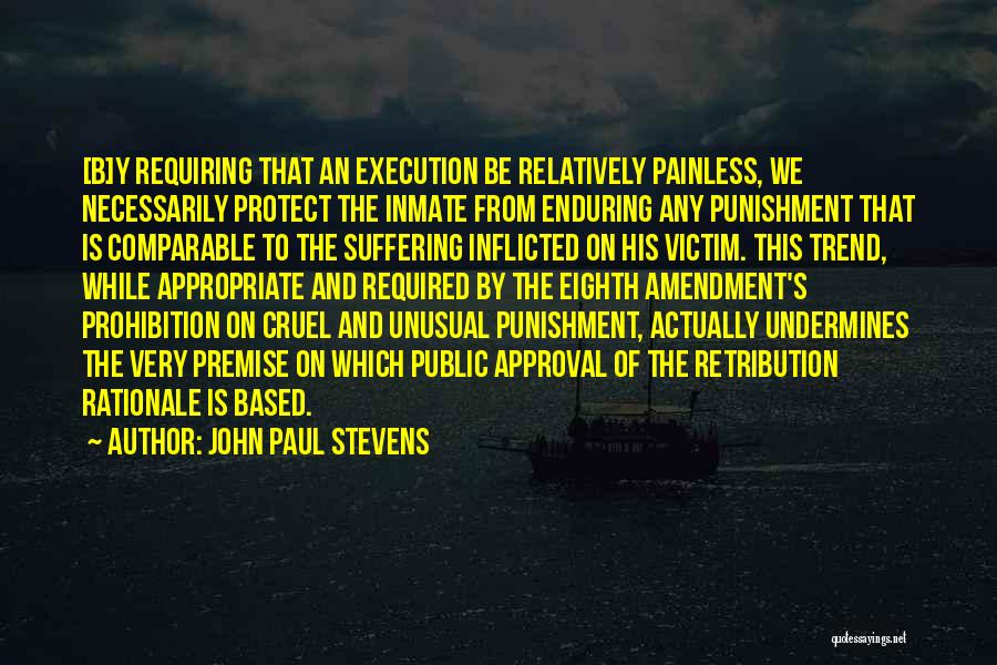 Self Inflicted Suffering Quotes By John Paul Stevens