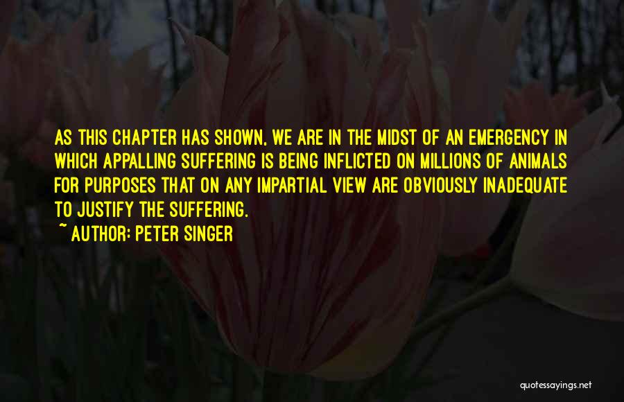 Self Inflicted Suffering Quotes By Peter Singer