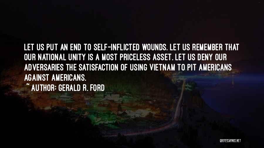 Self Inflicted Wounds Quotes By Gerald R. Ford