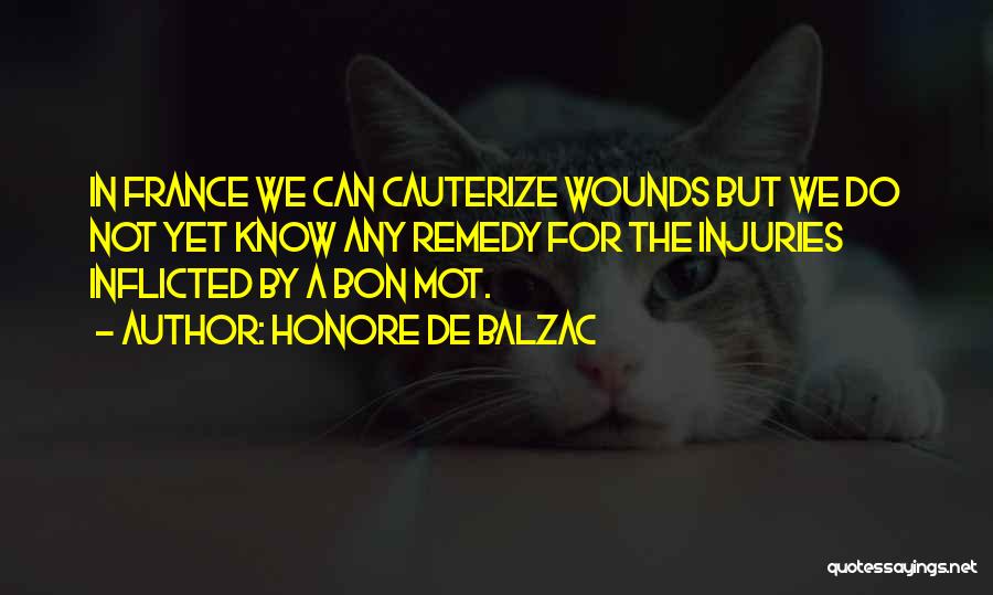 Self Inflicted Wounds Quotes By Honore De Balzac