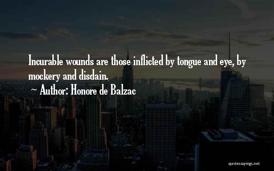 Self Inflicted Wounds Quotes By Honore De Balzac