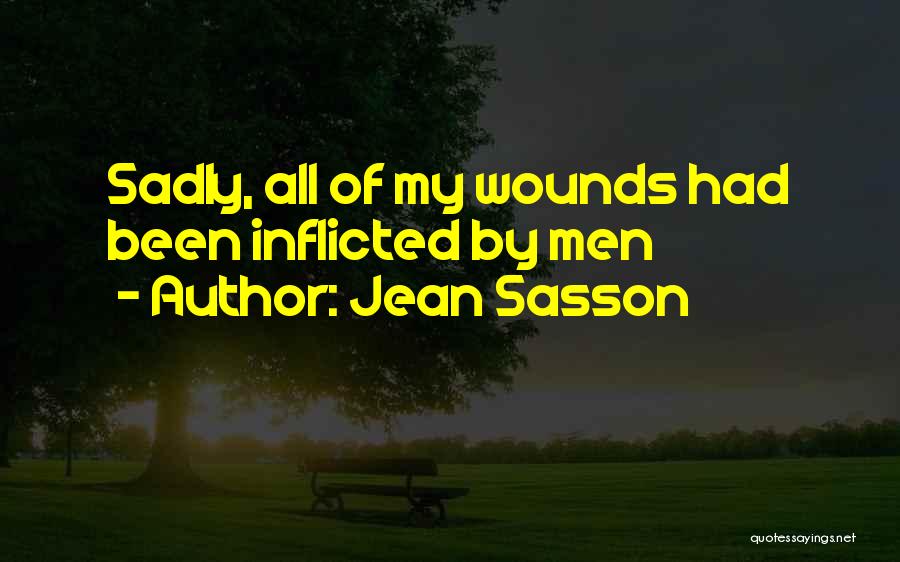 Self Inflicted Wounds Quotes By Jean Sasson