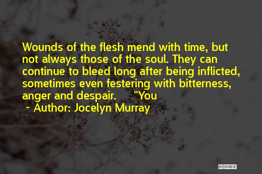 Self Inflicted Wounds Quotes By Jocelyn Murray