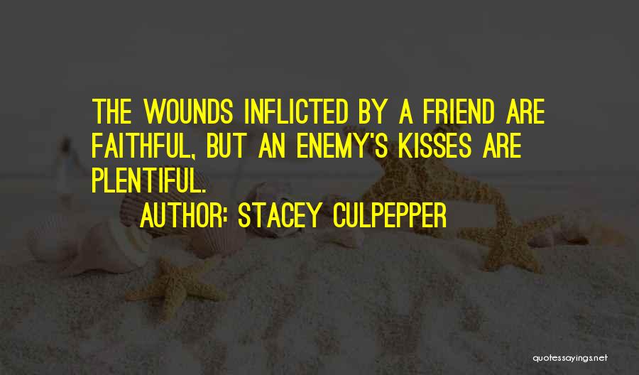 Self Inflicted Wounds Quotes By Stacey Culpepper
