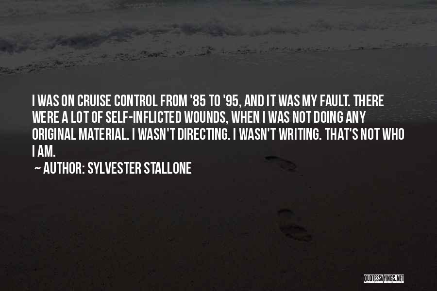 Self Inflicted Wounds Quotes By Sylvester Stallone