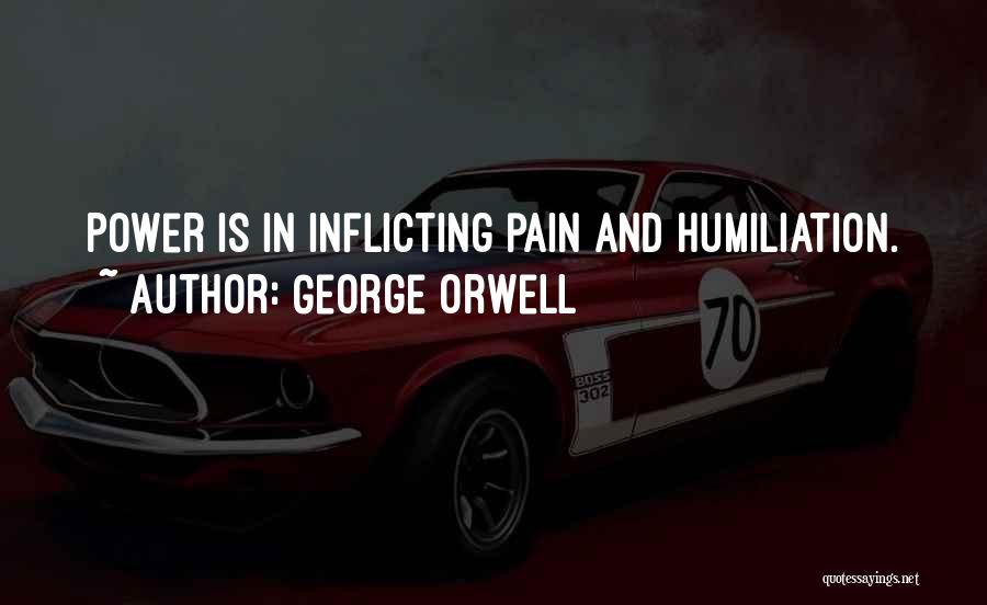 Self Inflicting Pain Quotes By George Orwell