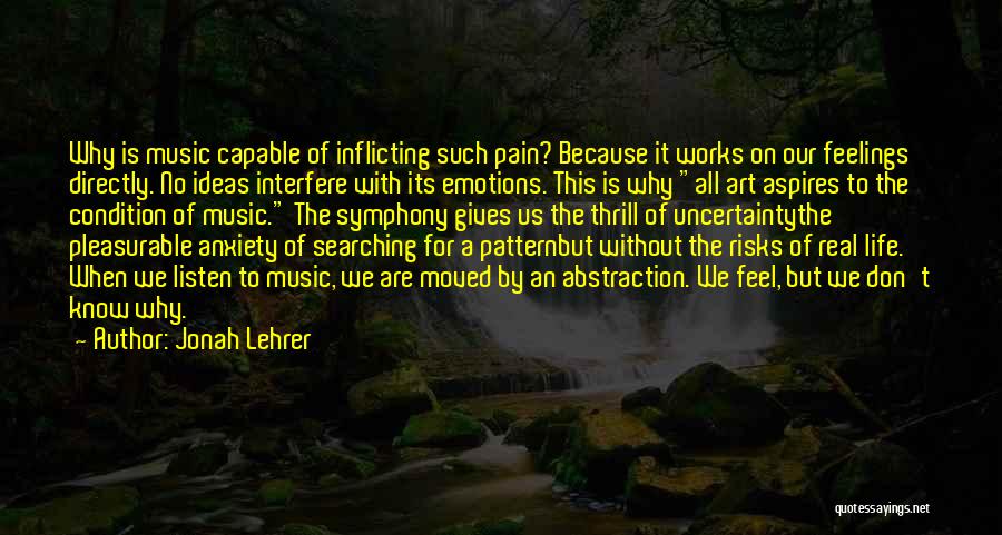 Self Inflicting Pain Quotes By Jonah Lehrer