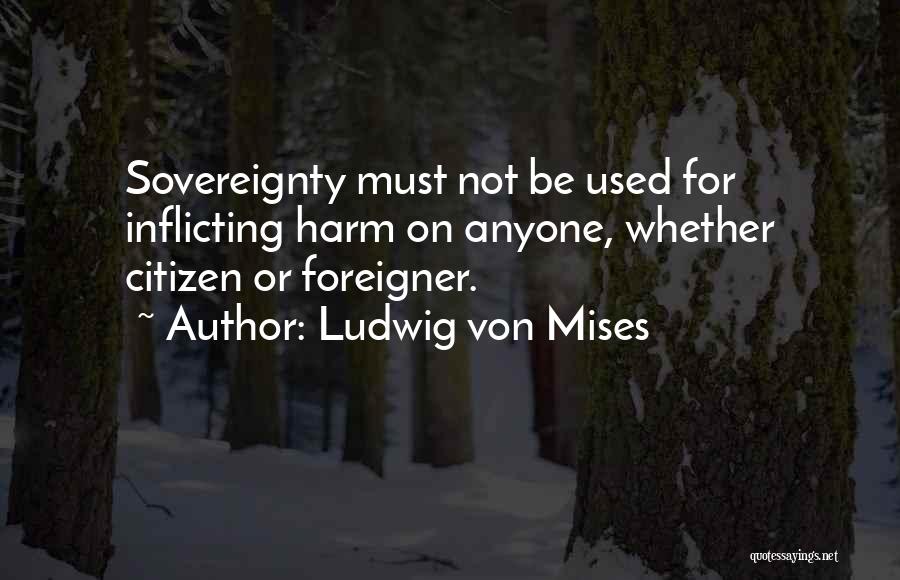 Self Inflicting Quotes By Ludwig Von Mises