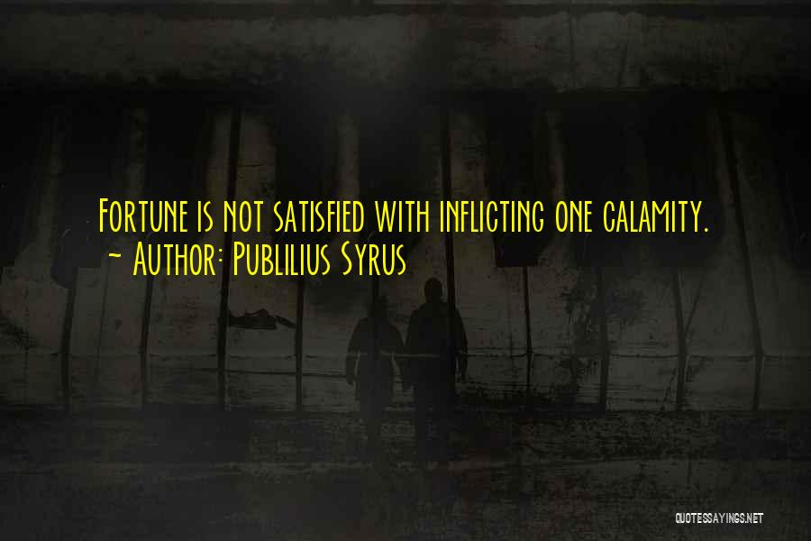 Self Inflicting Quotes By Publilius Syrus