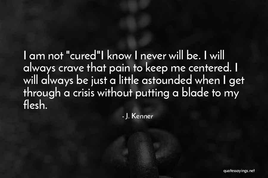 Self Injury Quotes By J. Kenner