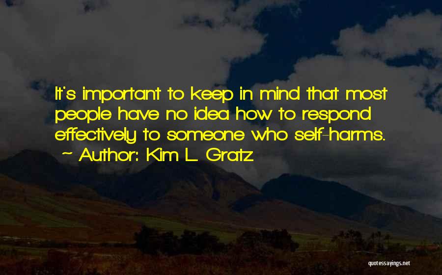 Self Injury Quotes By Kim L. Gratz