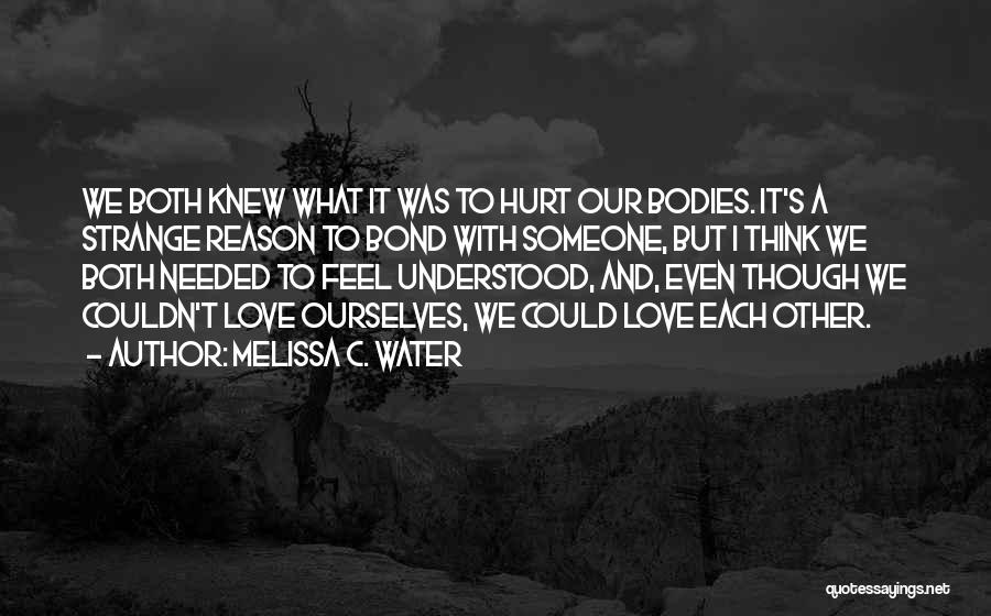 Self Injury Quotes By Melissa C. Water