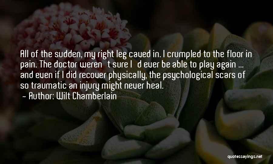 Self Injury Scars Quotes By Wilt Chamberlain