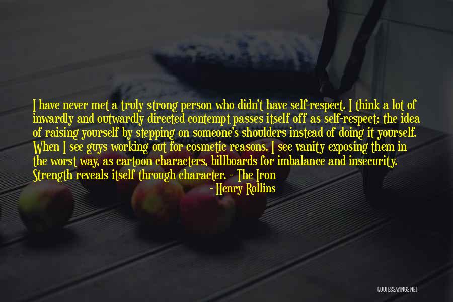 Self Insecurity Quotes By Henry Rollins Self Insecurity Quotes By Henry Rollins